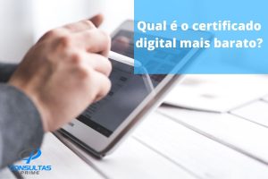 Qual-é-o-certificado-digital-mais-barato
